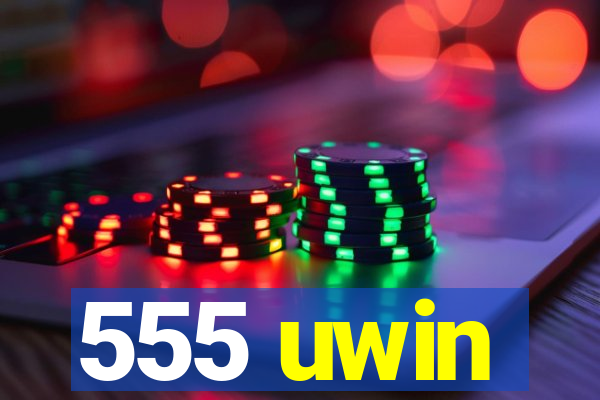555 uwin